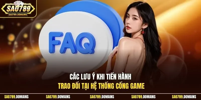Các lưu ý khi tiến hành trao đổi tại hệ thống cổng game