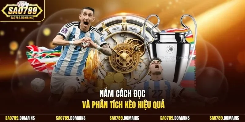 Nắm cách đọc và phân tích kèo hiệu quả