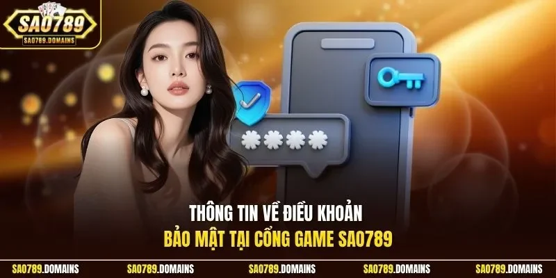 Thông tin về điều khoản bảo mật tại cổng game Sao789